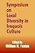 Symposium on Local Diversity in Iroquois Culture