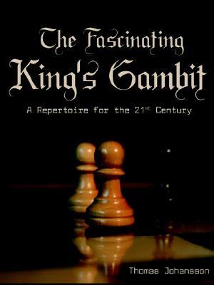 The Fascinating King's Gambit: A Repertoire for the 21st Century (Paperback)