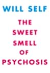 The Sweet Smell of Psychosis: A Novella The Sweet Smell of Psychosis: A Novella