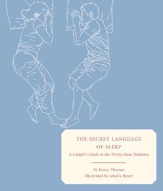 The Secret Language of Sleep: A Couple's Guide to the Thirty-Nine Positions (Hardcover)