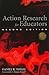Action Research for Educators (The Concordia University Leadership Series)