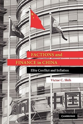 Factions and Finance in China: Elite Conflict and Inflation (Paperback)