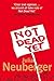 Not Dead Yet by Julia Neuberger