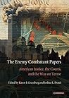 The Enemy Combatant Papers: American Justice, the Courts, and the War on Terror