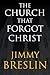 The Church That Forgot Christ by Jimmy Breslin