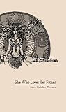 She Who Loves Her Father by Laura Madeline Wiseman