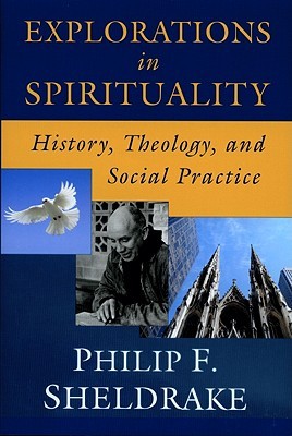 Explorations in Spirituality: History, Theology, and Social Practice (Paperback)