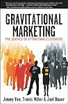 Gravitational Marketing: The Science of Attracting Customers