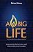 A Big Life