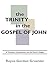 The Trinity in the Gospel of John: A Thematic Commentary on the Fourth Gospel