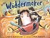 Widdermaker by Pattie Schnetzler