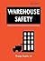 Warehouse Safety by George Swartz CSP
