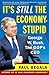 It's Still the Economy, Stupid by Paul Begala