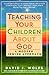Teaching Your Children About God by David J. Wolpe