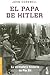 El Papa de Hitler