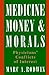 Medicine, Money, and Morals: Physicians' Conflicts of Interest