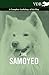 The Samoyed - A Complete Anthology of the Dog