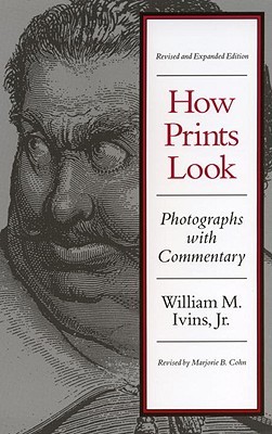 How Prints Look: Photographs with Commentary (Paperback)