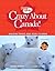 Crazy About Canada!: Amazing Things Kids Want to Know (Canadian Geographic Kids)