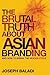 The Brutal Truth About Asian Branding by Joseph Baladi