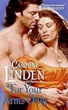 For Your Arms Only by Caroline Linden
