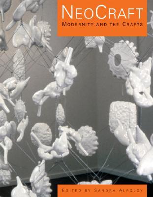 NeoCraft: Modernity and the Crafts (Paperback)