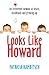 Looks Like Howard by Patricia Kambitsch