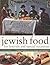 Jewish Food for Festivals and Special Occasions: 75 delicious dishes for every holiday and celebration