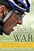Lance Armstrong's War by Daniel Coyle