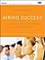 Hiring Success by Steven T. Hunt