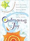 Outrageous Joy Outrageous Joy