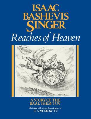 Reaches of Heaven: A Story of the Baal Shem Tov (Paperback)