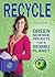 Recycle: Green Science Projects for a Sustainable Planet (Team Green Science Projects)