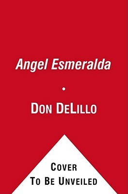 The Angel Esmeralda: Nine Stories