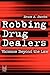 Robbing Drug Dealers: Viole...