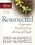 Resurrected--Experience Freedom from the Fear of Death (The Unshakable Truth® Journey Growth Guides)