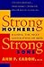 Strong Mothers, Strong Sons by Ann F. Caron Strong Mothers, Strong Sons by Ann F. Caron