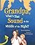 Grandpa, What's That Sound in the Middle of the Night?