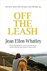 Off the Leash: How My Dog Inspired Me to Quit My Job, Pack My Car, and Take a Road Trip Across America to Reclaim My Life Off the Leash: How My Dog Inspired Me to Quit My Job, Pack My Car, and Take a Road Trip Across America to Reclaim My Life