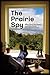 The Prairie Spy: Who Shot the Dryer? and Other Stories from the Home Front