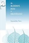 The Buddha's Path to Deliverance: A Systematic Exposition in the Words of the Sutta Pitaka