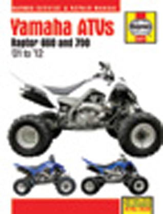Yamaha ATVs Raptor 660 and 700: '01 to '12 (Haynes Service & Repair Manual)