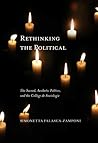 Rethinking the Political: The Sacred, Aesthetic Politics, and the Collège de Sociologie (McGill-Queen’s Studies in the Hist of Id) (Volume 55) Rethinking the Political: The Sacred, Aesthetic Politics, and the Collège de Sociologie (McGill-Queen’s Studies in the Hist of Id) (Volume 55)
