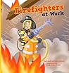 Firefighters at Work by Karen Latchana Kenney Firefighters at Work by Karen Latchana Kenney