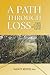 A Path through Loss: a Guide to Writing Your Healing and Growth