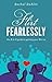 Flirt Fearlessly: The A to ...
