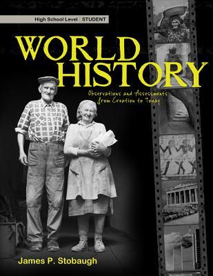 World History: Observations and Assessments from Creation to Today, Student (Paperback)