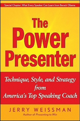 The Power Presenter: Technique, Style, and Strategy from America's Top Speaking Coach (Hardcover)