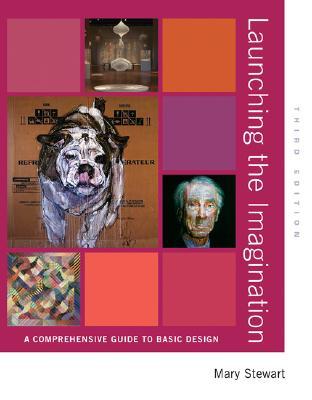 Launching the Imagination: A Comprehensive Guide to Basic Design (Paperback)