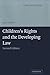 Children's Rights and the Developing Law (Law in Context)